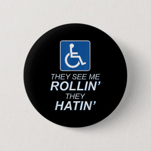 They See Me Rollin - They Hatin _ Funny Wheelchair 6 Cm Round Badge