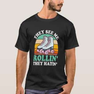 They See Me Rollin' They Hatin' Roller Skating Ska T-Shirt