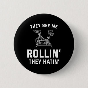 They See Me Rollin They Hatin Spin Cl Funny Spinni 6 Cm Round Badge