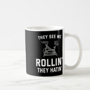 They See Me Rollin They Hatin Spin Cl Funny Spinni Coffee Mug