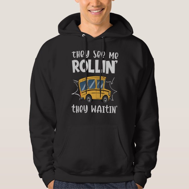 They See Me Rollin They Waitin Funny School Bus Dr Hoodie (Front)