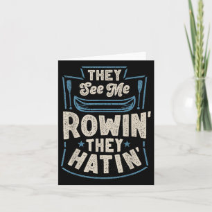 They See Me Rowin They Hatin Rowing Crew Coxswain Card