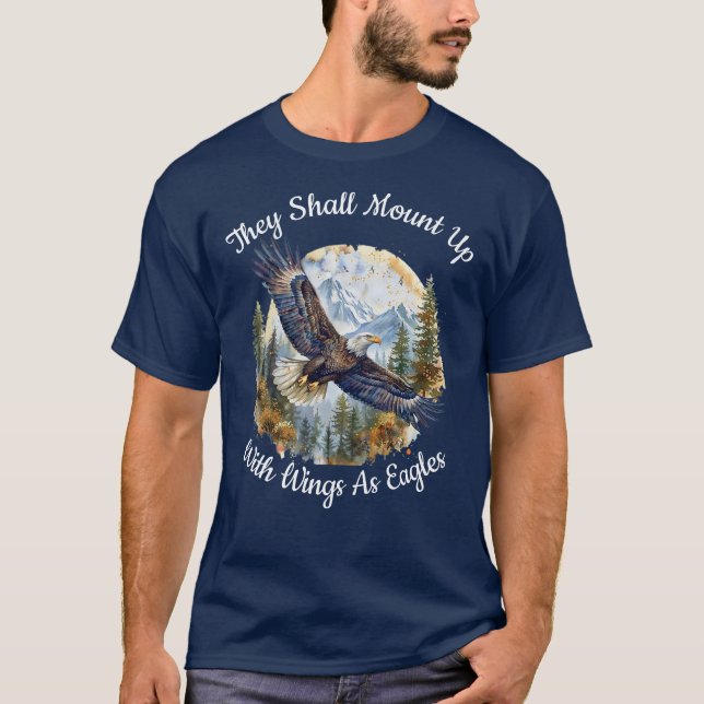 They Shall Mount Up With Wings As Eagles T-Shirt (Front)