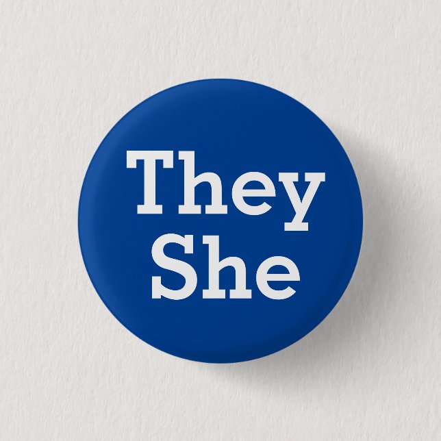 They She Pronouns Button (Front)