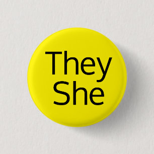 They She Pronouns Button
