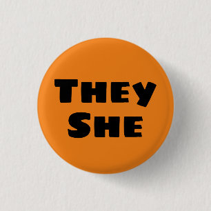They She Pronouns Button