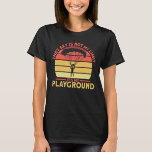 They Sky Is Not My Limit I Skydiver Tandem Jump Sk T-Shirt