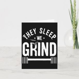 They Sleep We Grind Fitness Gym Work Out Motivatio Card