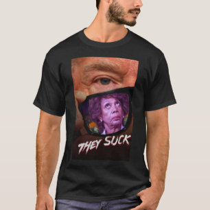 They Suck T-Shirt