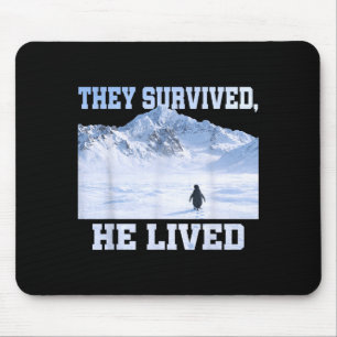 They survived he lived penguin mountain hiking mouse pad