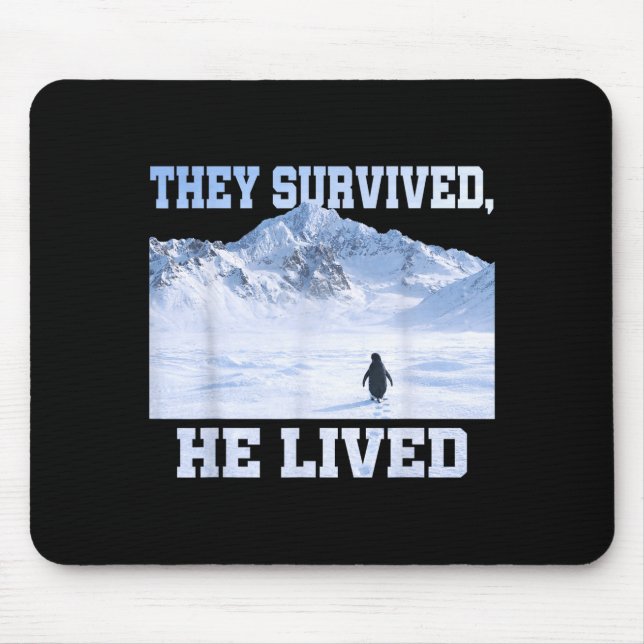They survived he lived penguin mountain hiking  mouse pad (Front)