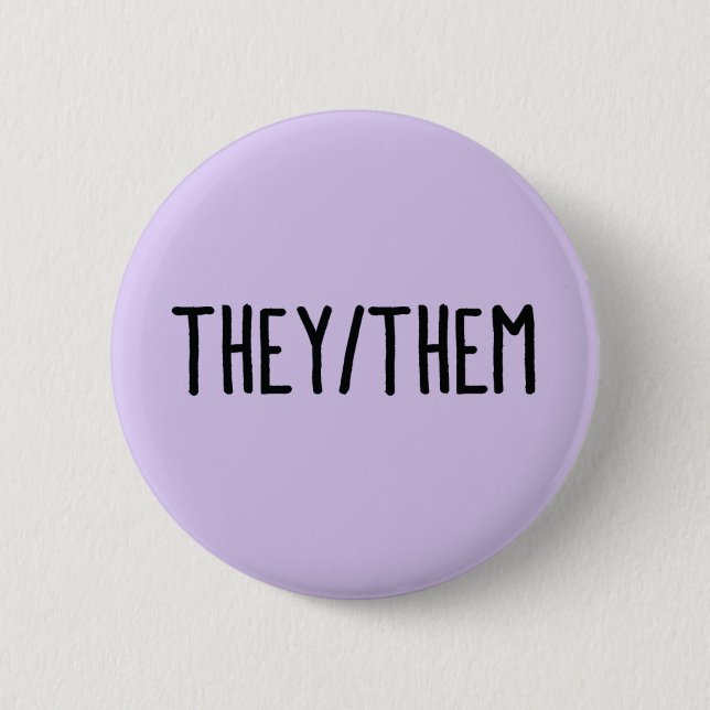 They/Them Gender Neutral Pronouns Button (Front)