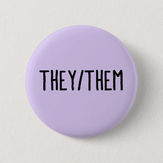 They/Them Gender Neutral Pronouns Button