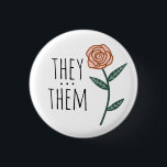 THEY/THEM Pronouns Pink Rose CUSTOM  3 Cm Round Badge<br><div class="desc">Decorate your outfit with this cool art button. Makes a great  gift! You can customise it and add text too. Check my shop for lots more colours and patterns! Let me know if you'd like something custom too.</div>