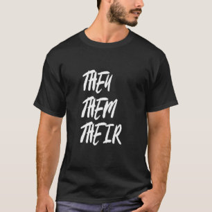 They Them Their LGBTQIA Trans Pride Flag Pronouns T-Shirt