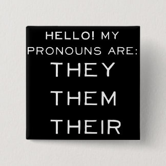 They, Them Their Pronouns! 15 Cm Square Badge