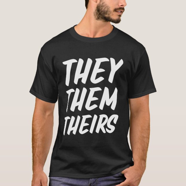 They Them Theirs Preferred Pronouns Gender Queer T-Shirt (Front)