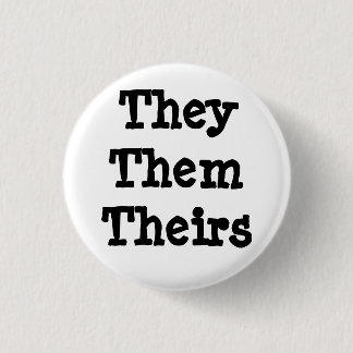 They/Them/Theirs Pronoun Button
