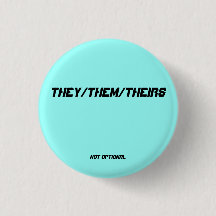 They/Them/Theirs Pronoun Button