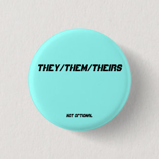 They/Them/Theirs Pronoun Button