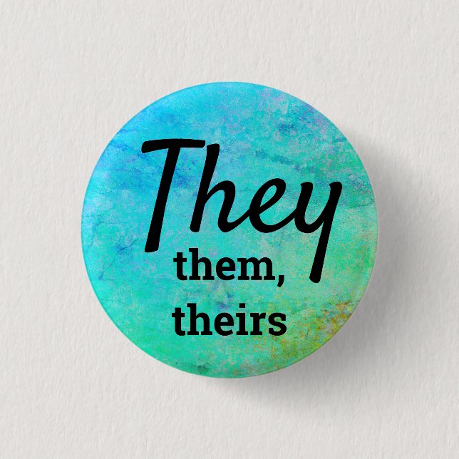 They, Them, Theirs Pronouns 3 Cm Round Badge (Front)