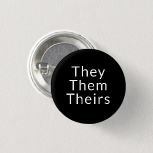 They, Them, Theirs Pronouns Lgbtq black white 3 Cm Round Badge