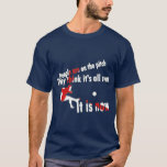 They think its all over! T-Shirt<br><div class="desc"></div>