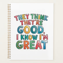 They think they're good I know I'm great