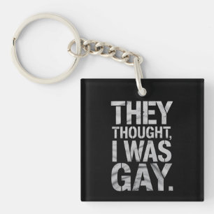 They Thought I Was Gay LGBTQ Pride Ally Key Ring