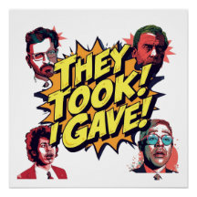 They Took! I Gave!