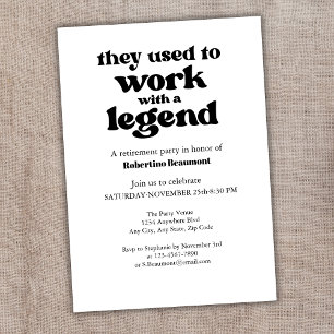 They Used To Work With A Legend Funny Retirement Invitation