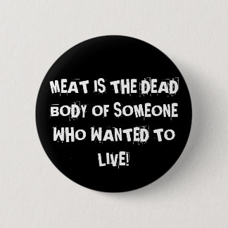 THEY WANT TO LIVE! 6 CM ROUND BADGE