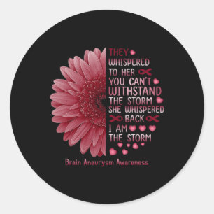 They Whispered I'm The Storm Brain Aneurysm Awaren Classic Round Sticker