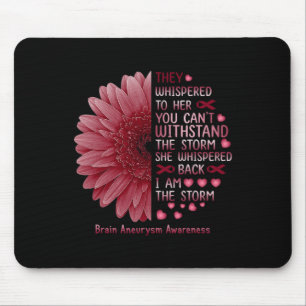 They Whispered I'm The Storm Brain Aneurysm Awaren Mouse Pad