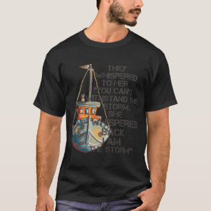 They whispered to her â€you can’t withstand the T-Shirt