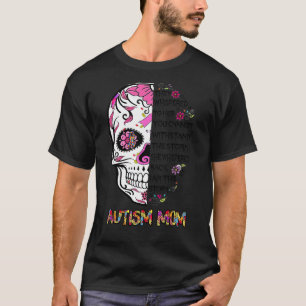 They Whispered To Her Autism Mom Skull T-Shirt
