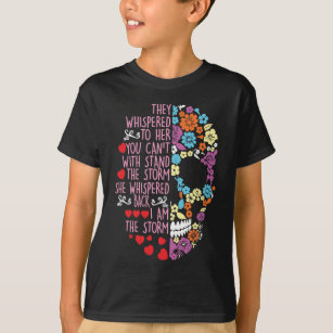 They Whispered To Her Flower Skull Storm T-Shirt