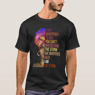 They Whispered To Her Melanin Queen T-Shirt