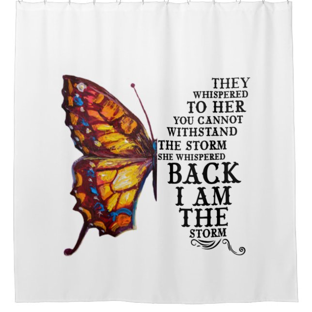 They Whispered To Her You Cannot Withstand Shower Curtain (Front)