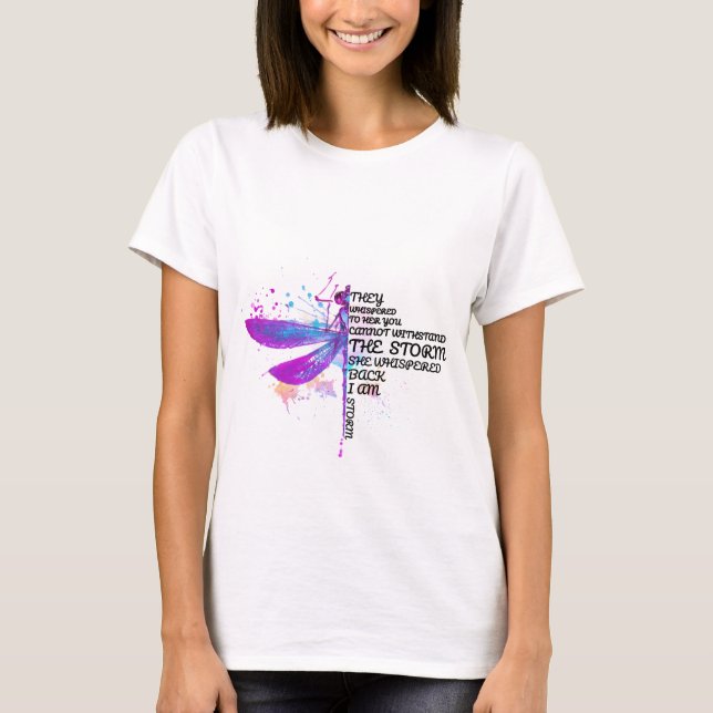 They Whispered To Her You Cannot Withstand Storm T-Shirt (Front)