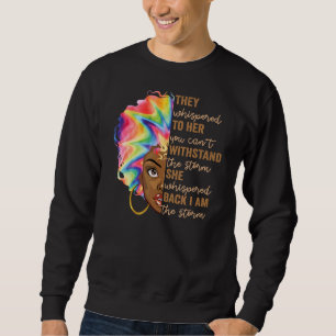 They Whispered To Her You Cannot Withstand The Sto Sweatshirt