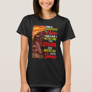They Whispered To Her You Cannot Withstand The Sto T-Shirt