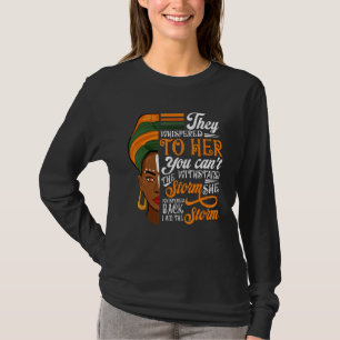They Whispered To Her You Cannot Withstand The Sto T-Shirt