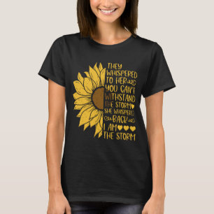 They Whispered To Her You Can't Withstand Storm T-Shirt