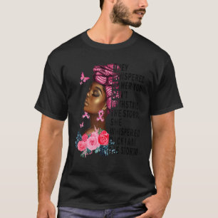 They Whispered To Her You Can't Withstand The Stor T-Shirt