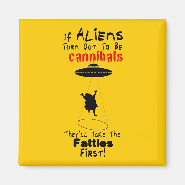 They'll Take the Fatties First Magnet (Front)