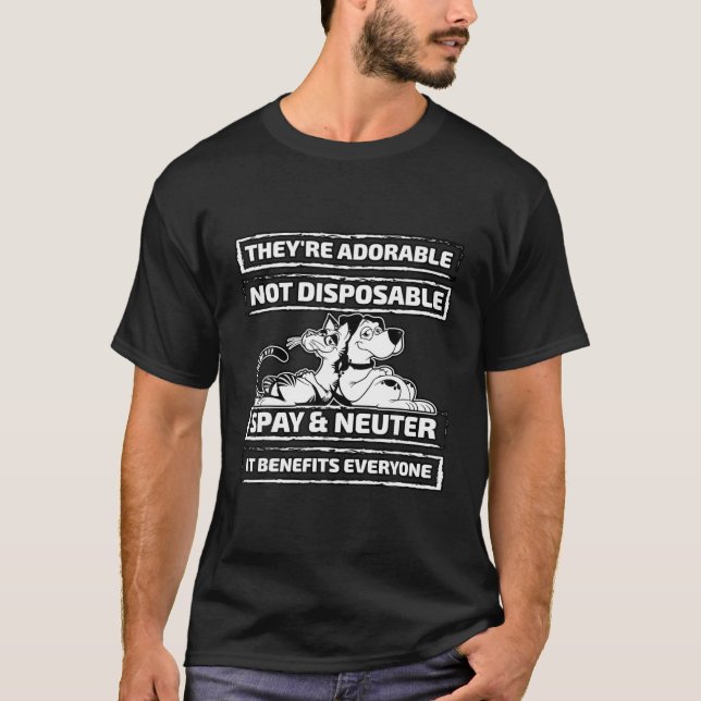 They're Adorable Not Disposable Spay And Neuter T-Shirt (Front)