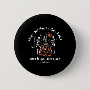 They're Burning All The Witches Halloween Skeleton 6 Cm Round Badge