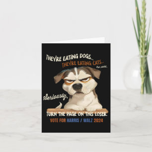 They're Eating Dogs! Theyre Eating Cats! Vote Harr Card
