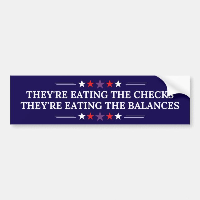 They're Eating the Checks They're Eating the Balan Bumper Sticker (Front)